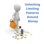 unlocking limiting patterns around money